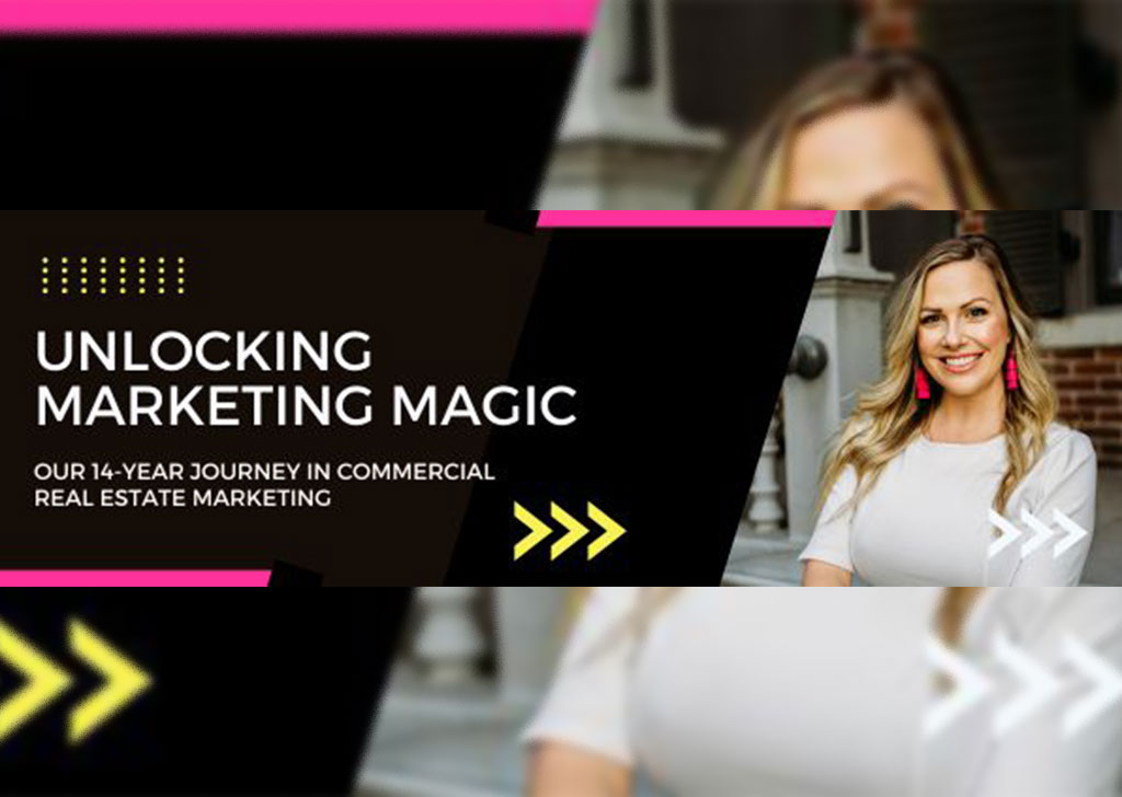 Unlocking Marketing Magic: Our 14-Year Journey in Commercial Real Estate Marketing