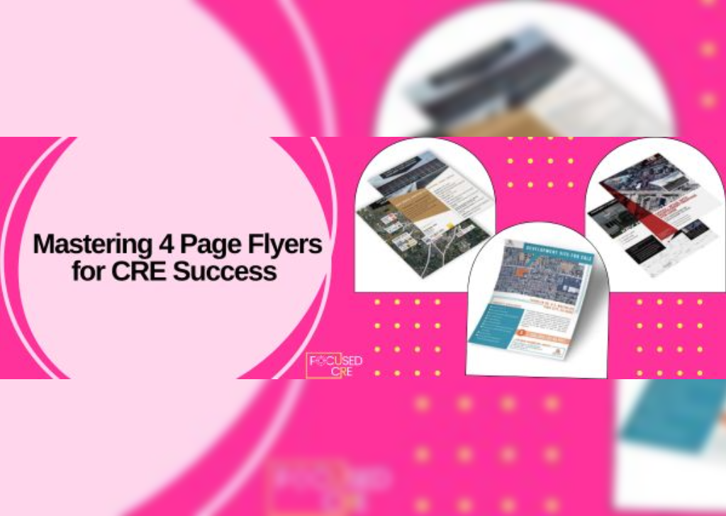 Mastering 4 Page Flyers for Commercial Real Estate Success